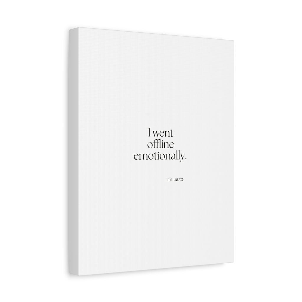 I went offline emotionally - Canvas Print - For Introverts