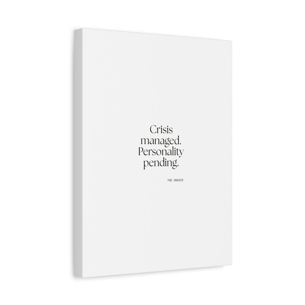 Crisis managed. Personality pending - Canvas Print - For Introverts