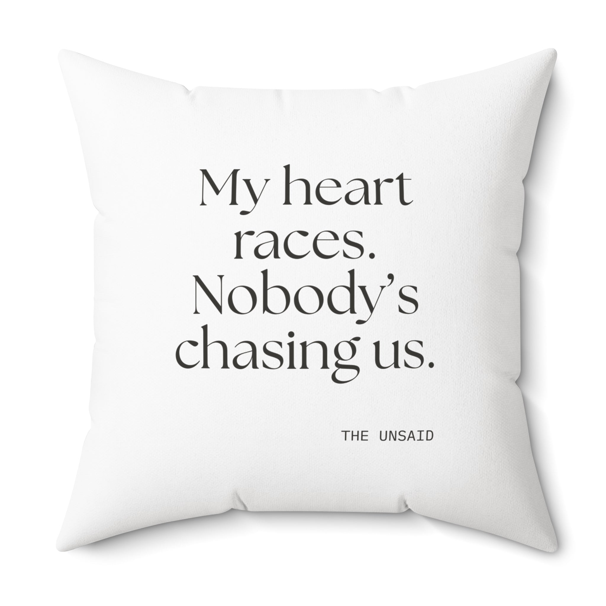 My heart races. Nobody’s chasing us - Throw Pillow - For Quiet Minds