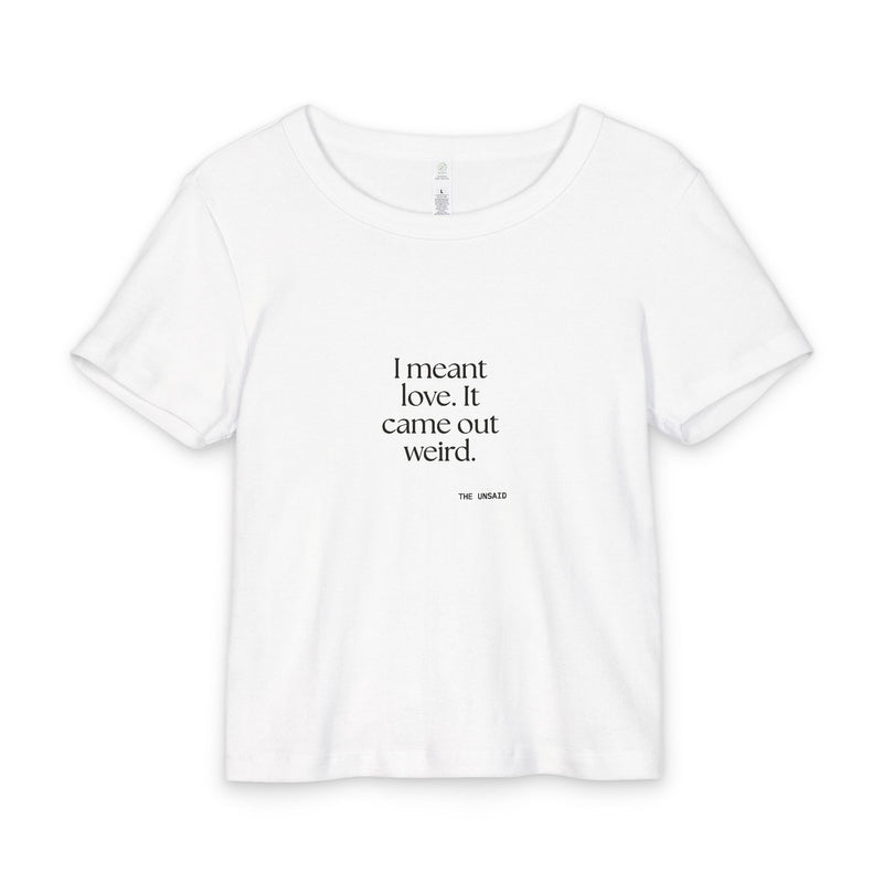 Baby Tee — I meant love. It came out weird.