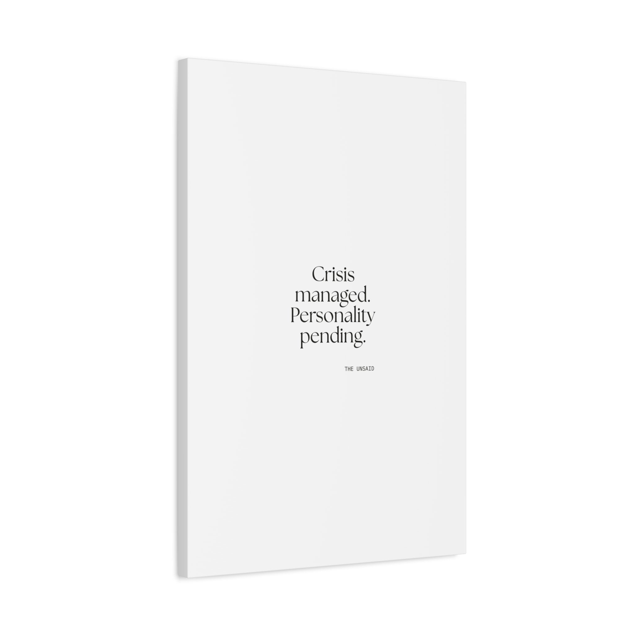 Crisis managed. Personality pending - Canvas Print - For Introverts