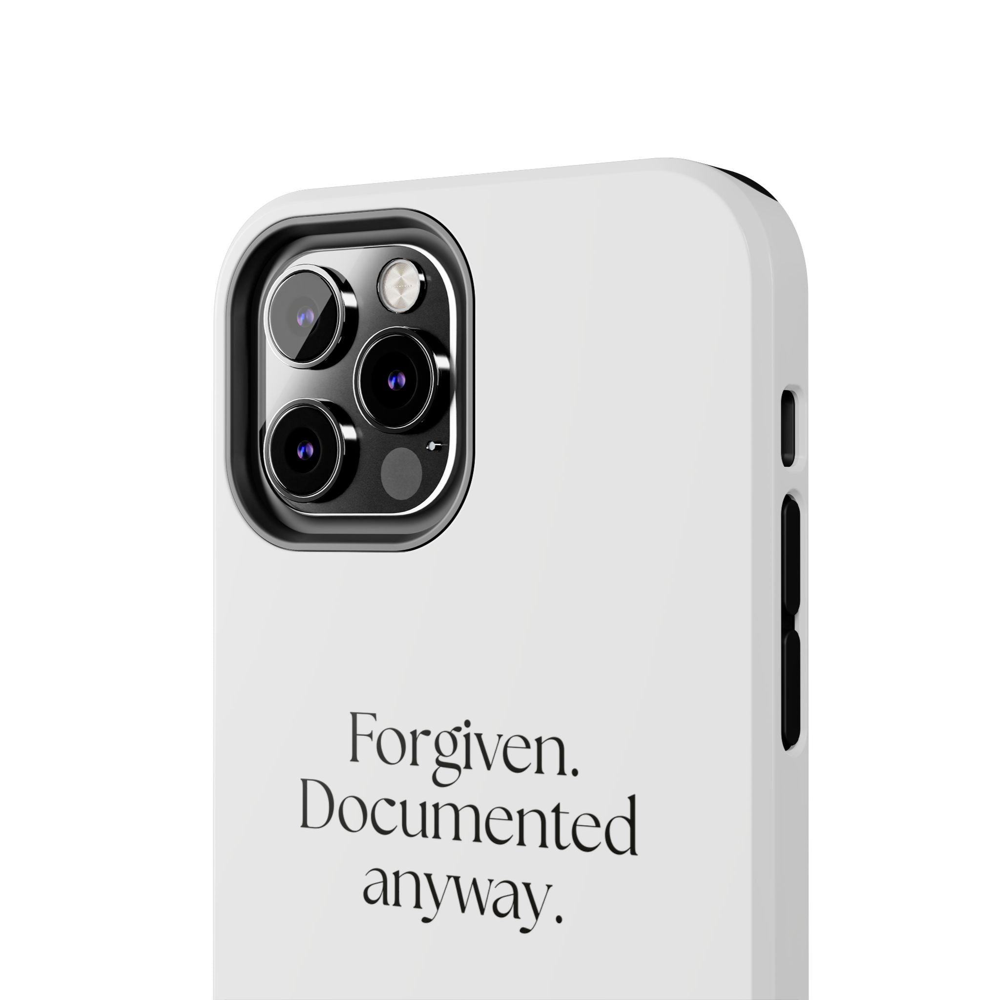 Forgiven. Documented anyway - Tough Phone Case - Dry Humor