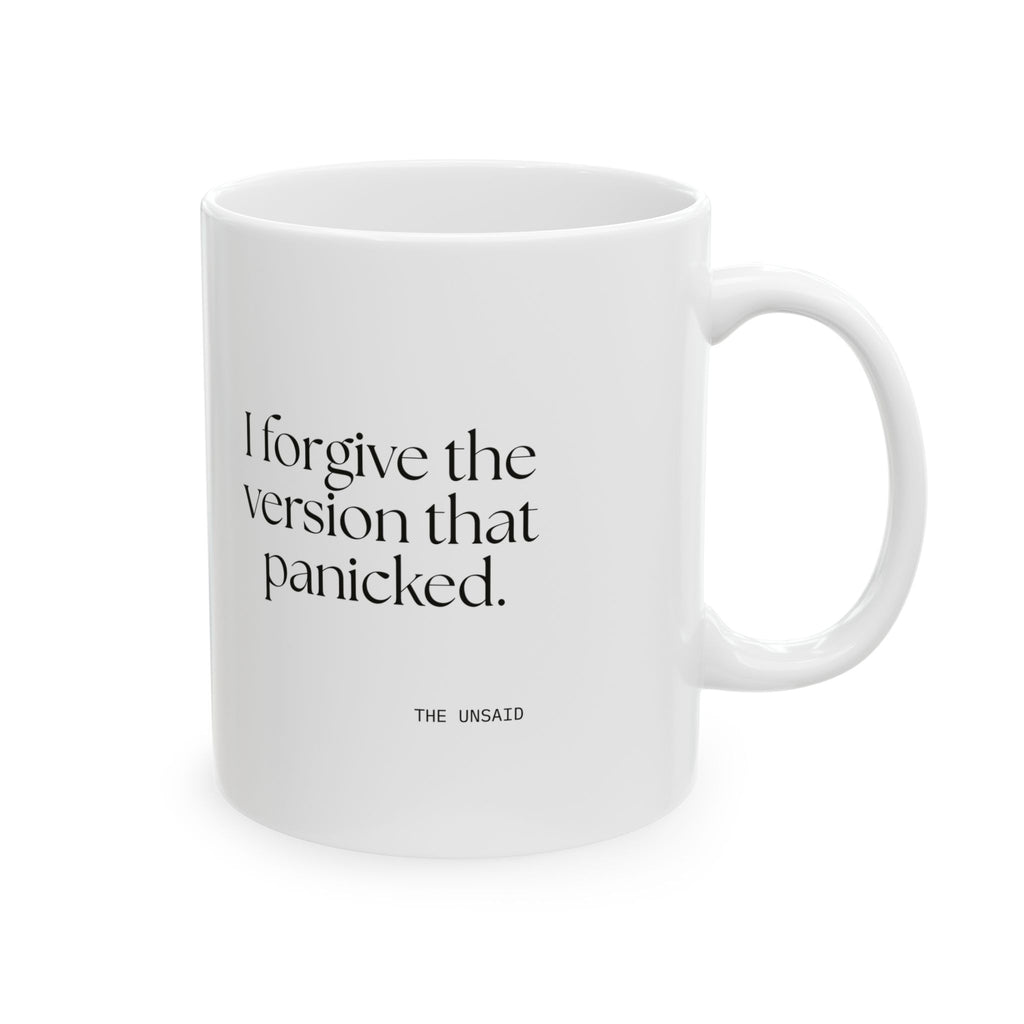 I forgive the version that panicked - Coffee Mug - Dry Humor