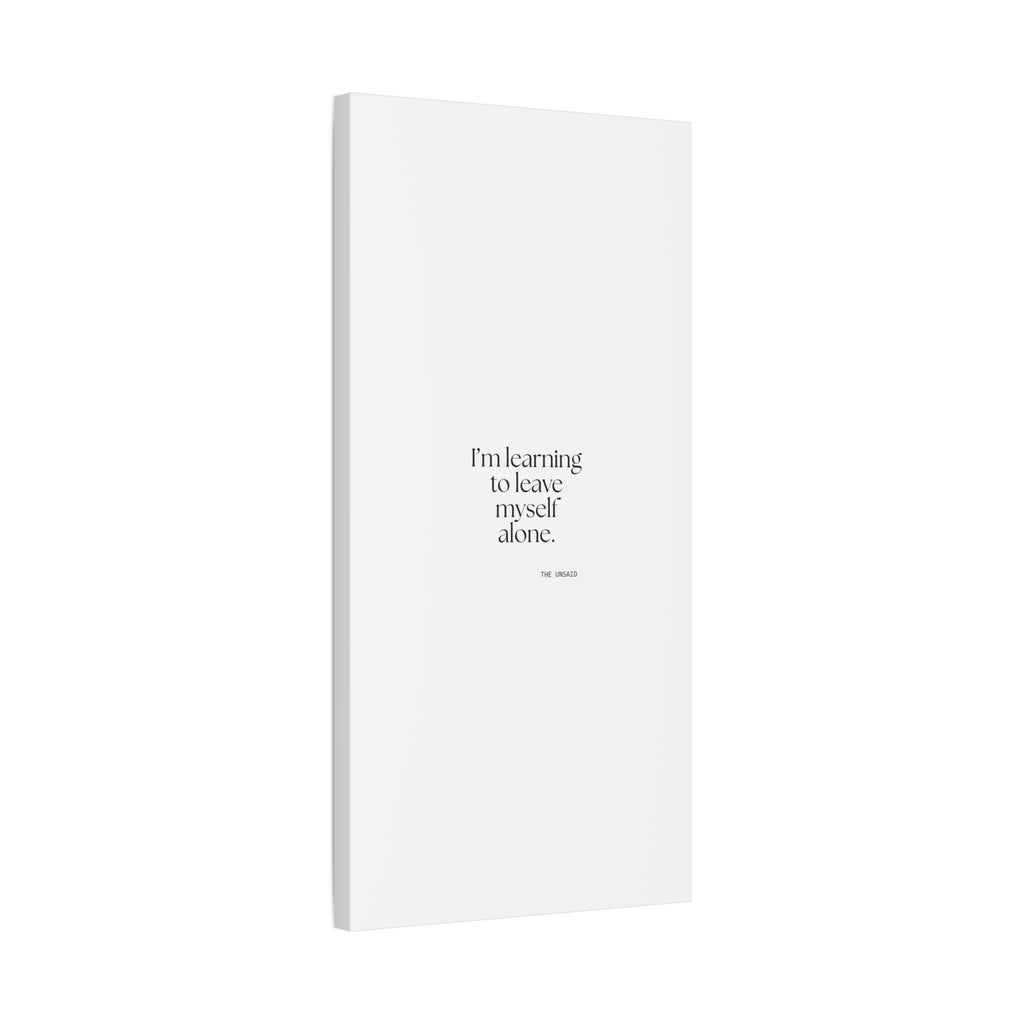 I’m learning to leave myself alone - Canvas Print - Dry Humor