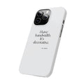 I have bandwidth. It’s decorative - Phone Case - For Tired Days