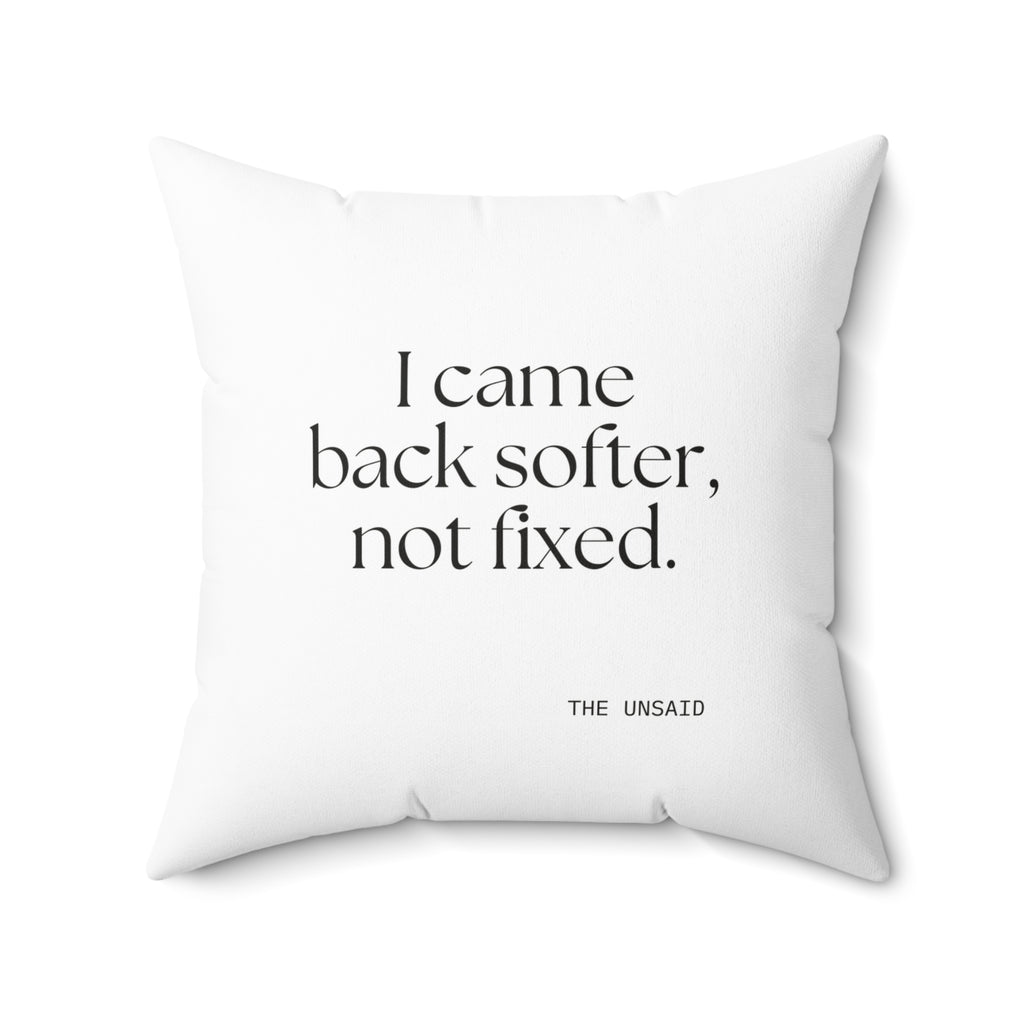 I came back softer, not fixed - Throw Pillow - Dry Humor