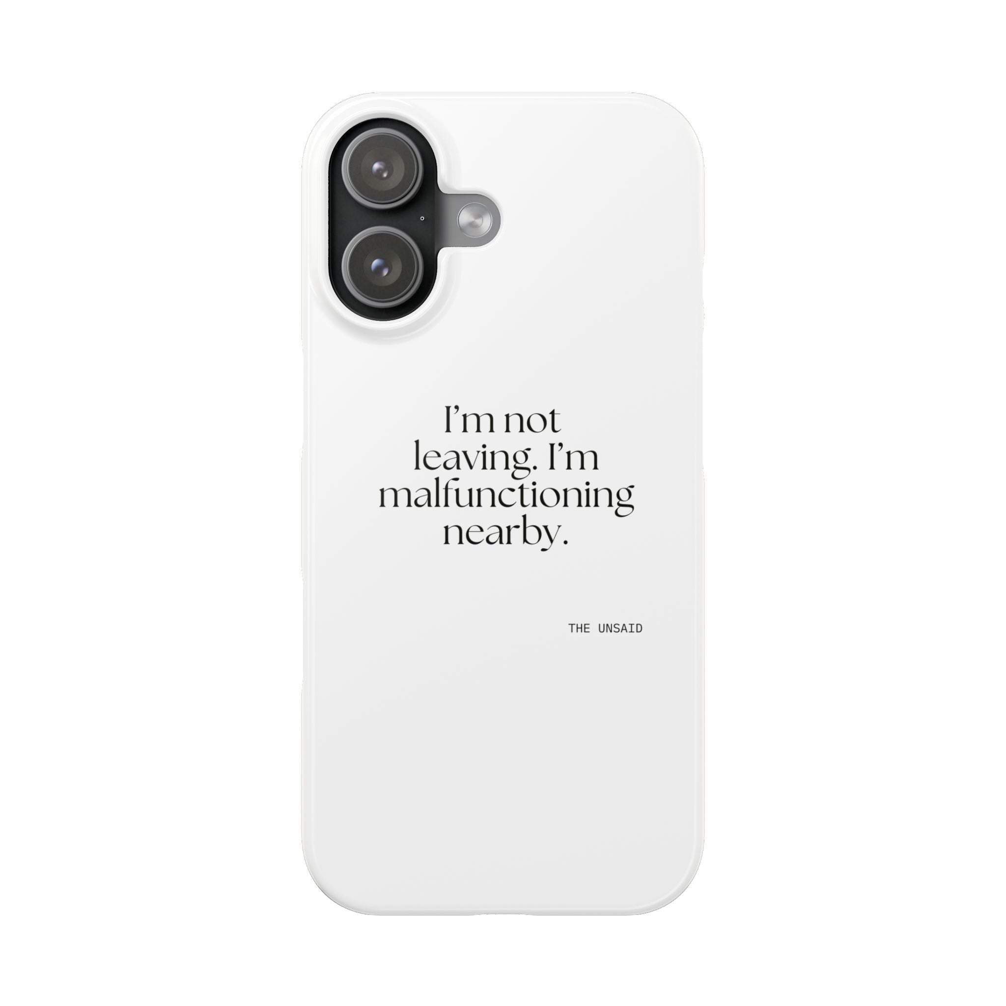 I’m not leaving. I’m malfunctioning nearby - Phone Case - For Introverts