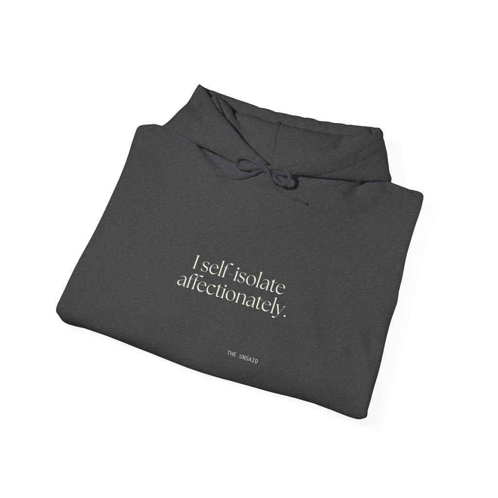I self-isolate affectionately - Hoodie - For Introverts