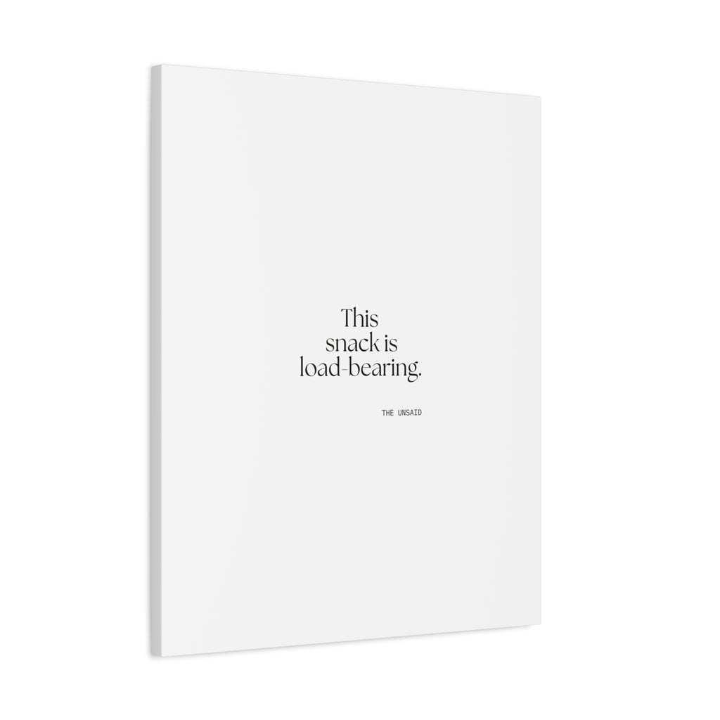 This snack is load-bearing - Canvas Print - Dry Humor
