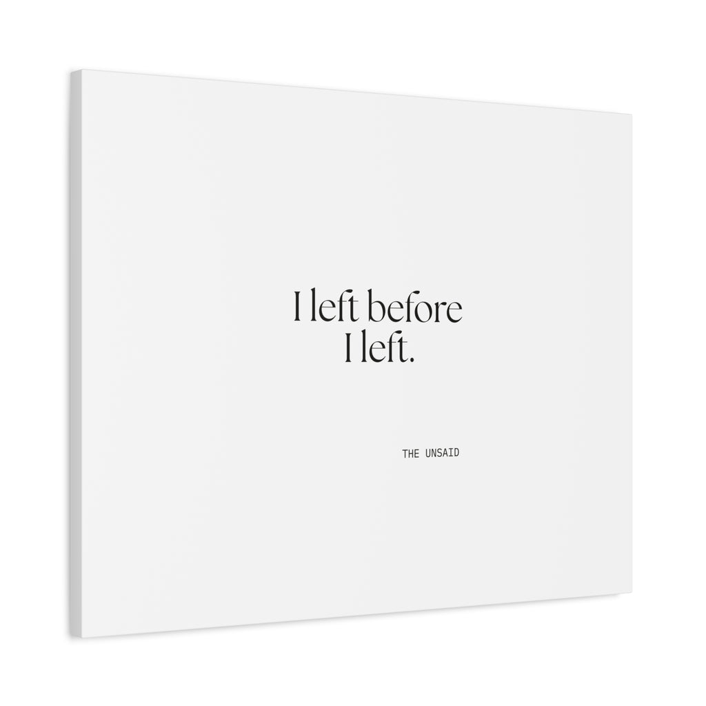 I left before I left - Canvas Print - For Introverts