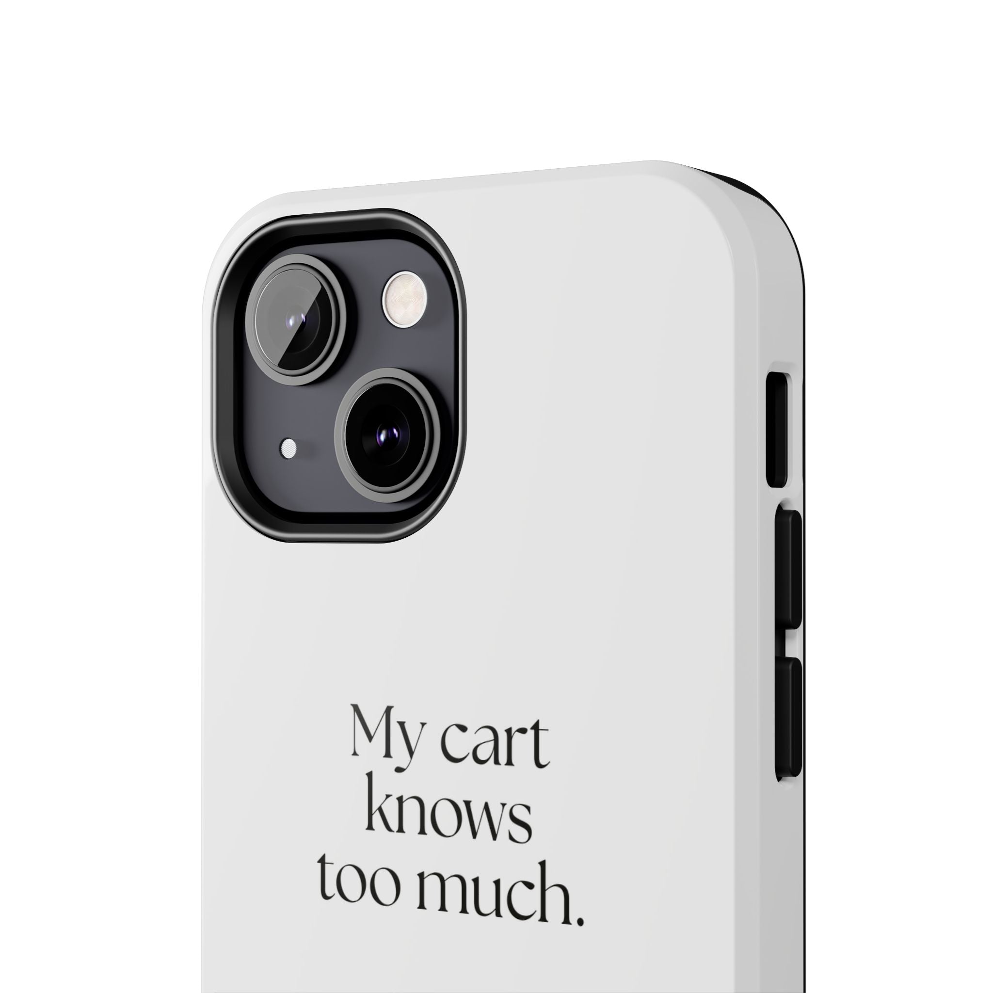 My cart knows too much - Tough Phone Case - Dry Humor