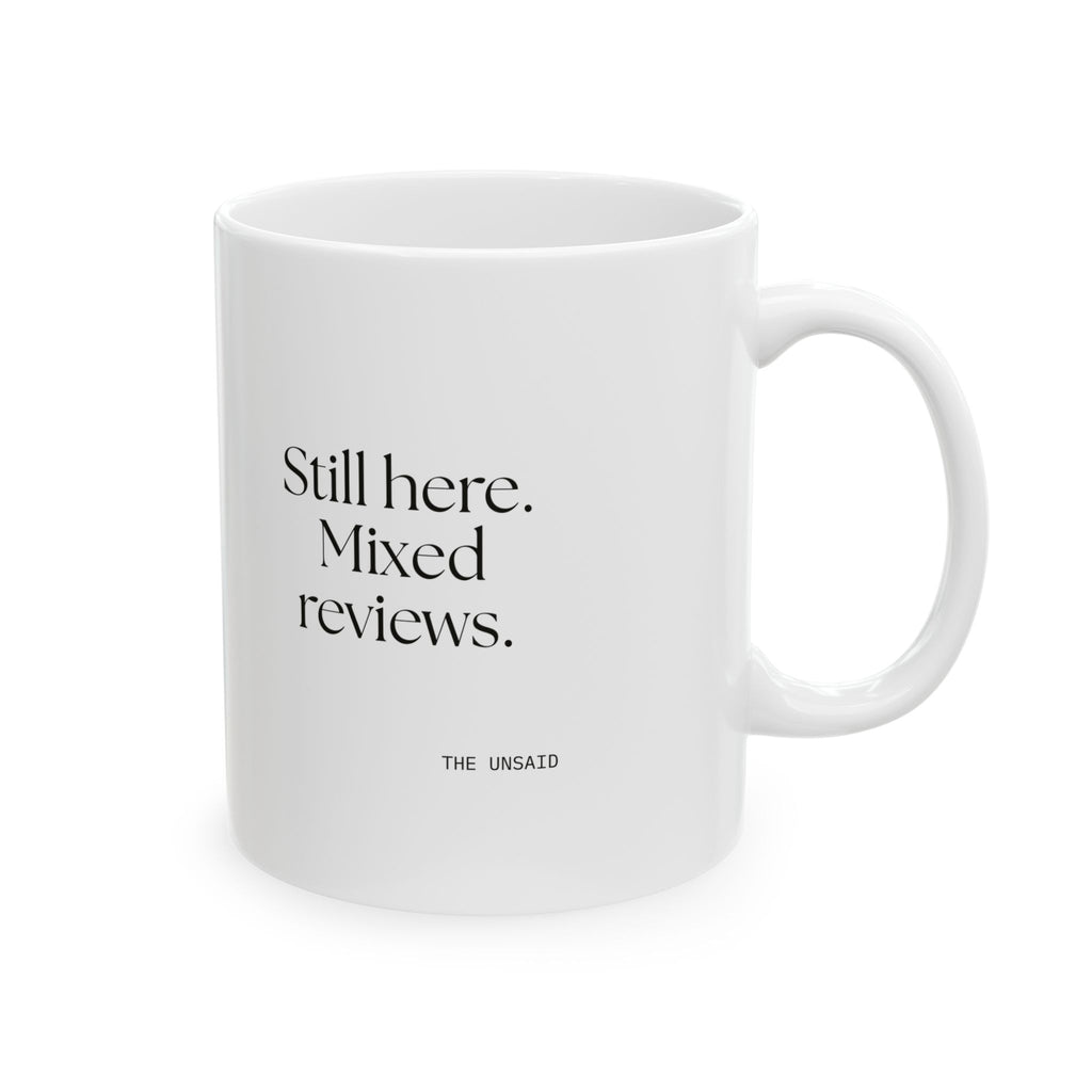 Still here. Mixed reviews - Coffee Mug - For Introverts