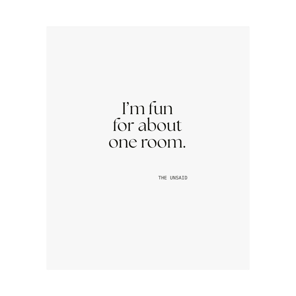 I’m fun for about one room - Poster - For Introverts