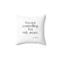 I’m not controlling. I’m risk-aware - Throw Pillow - Dry Humor