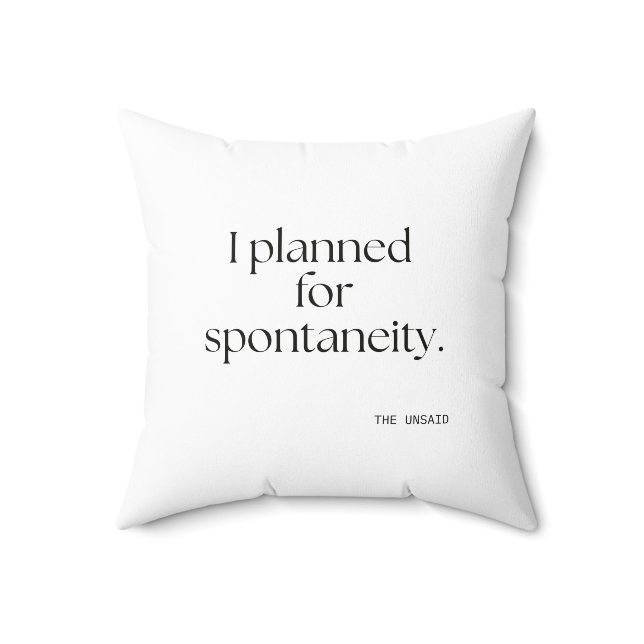 I planned for spontaneity - Throw Pillow - Dry Humor