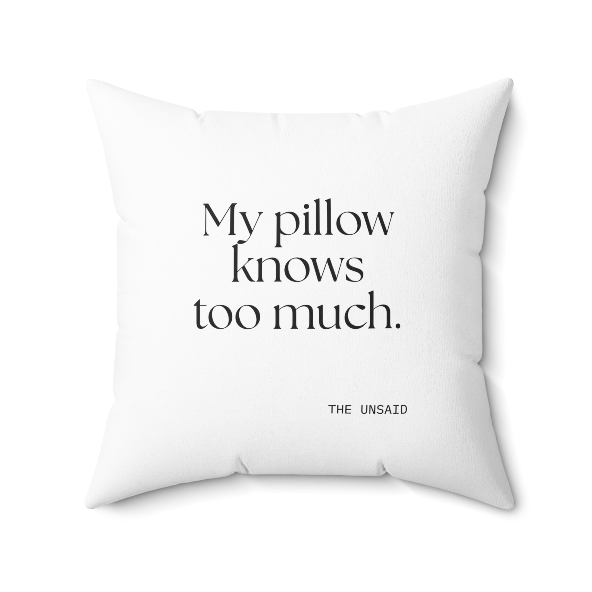 My pillow knows too much - Throw Pillow - For Overthinkers