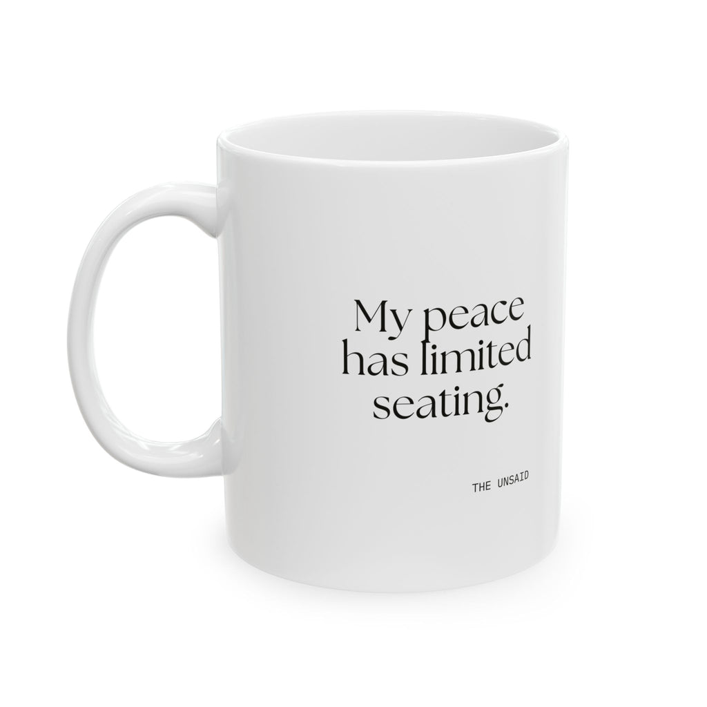 My peace has limited seating - Coffee Mug - For Introverts