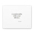 Comfortable with your silence - Canvas Print - For Someone Who Stays