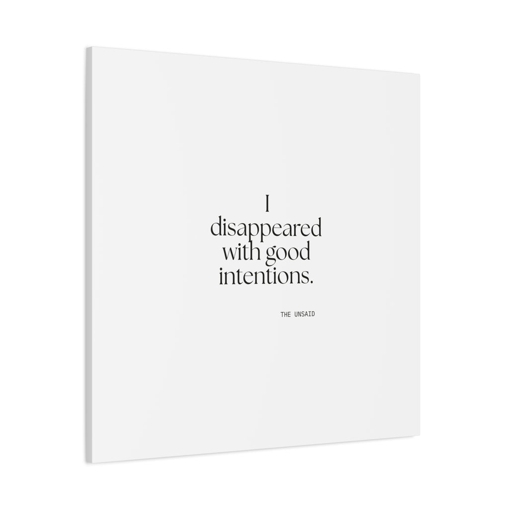 I disappeared with good intentions - Canvas Print - For Introverts
