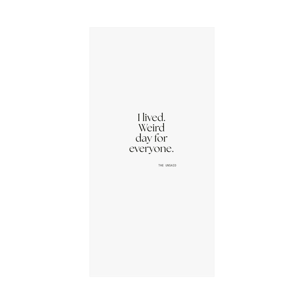 I lived. Weird day for everyone - Poster - For Introverts