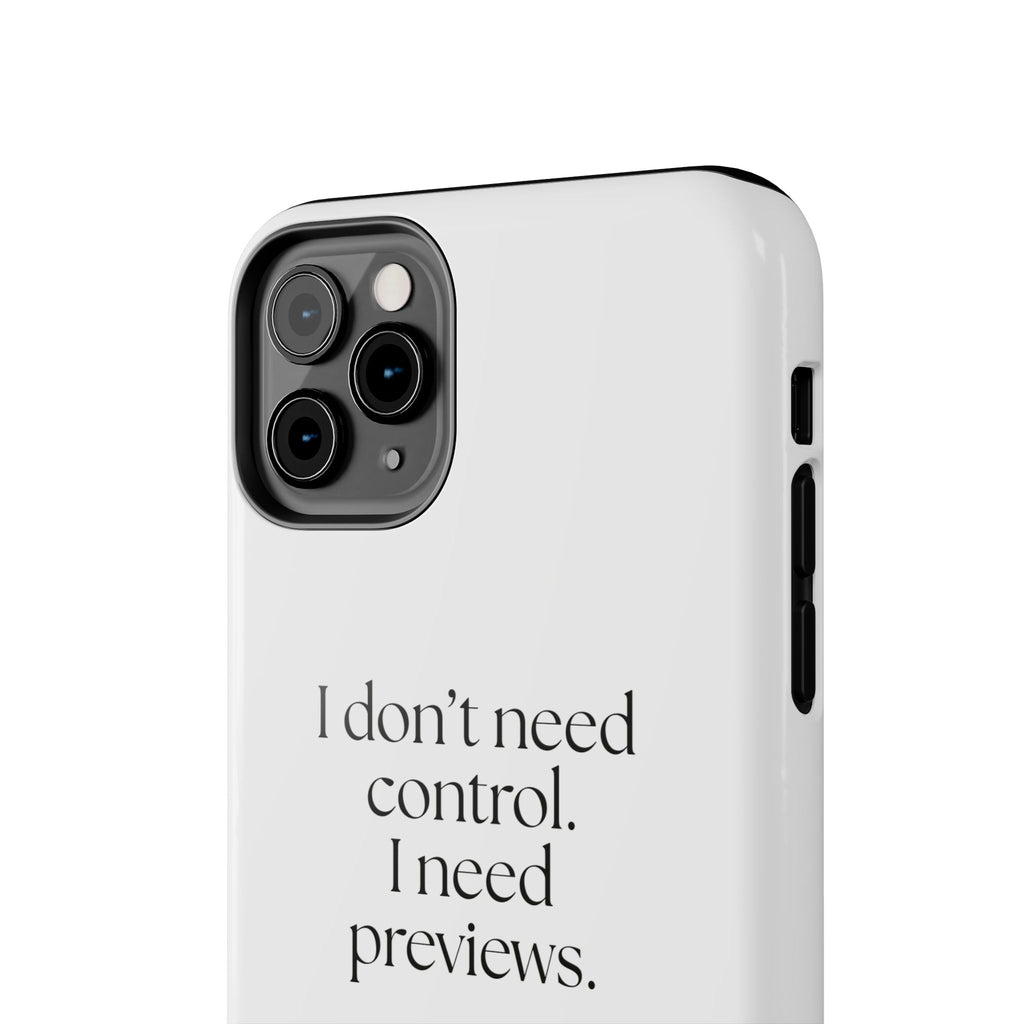 I don’t need control. I need previews - Tough Phone Case - Dry Humor