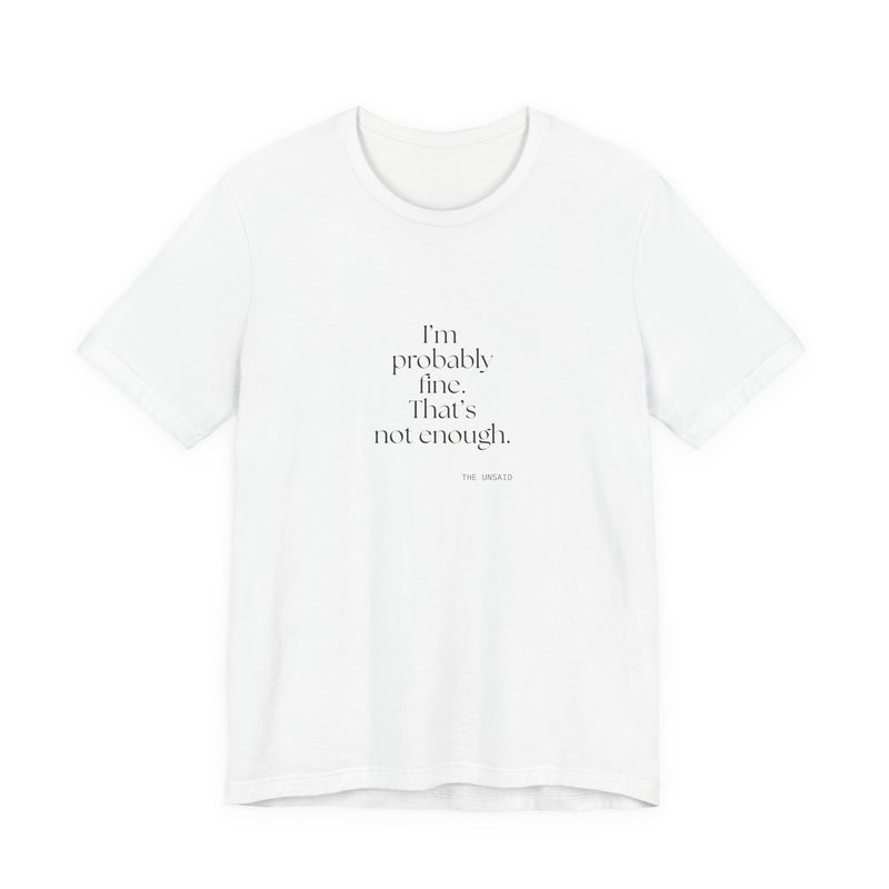 Shirt — I’m probably fine. That’s not enough.