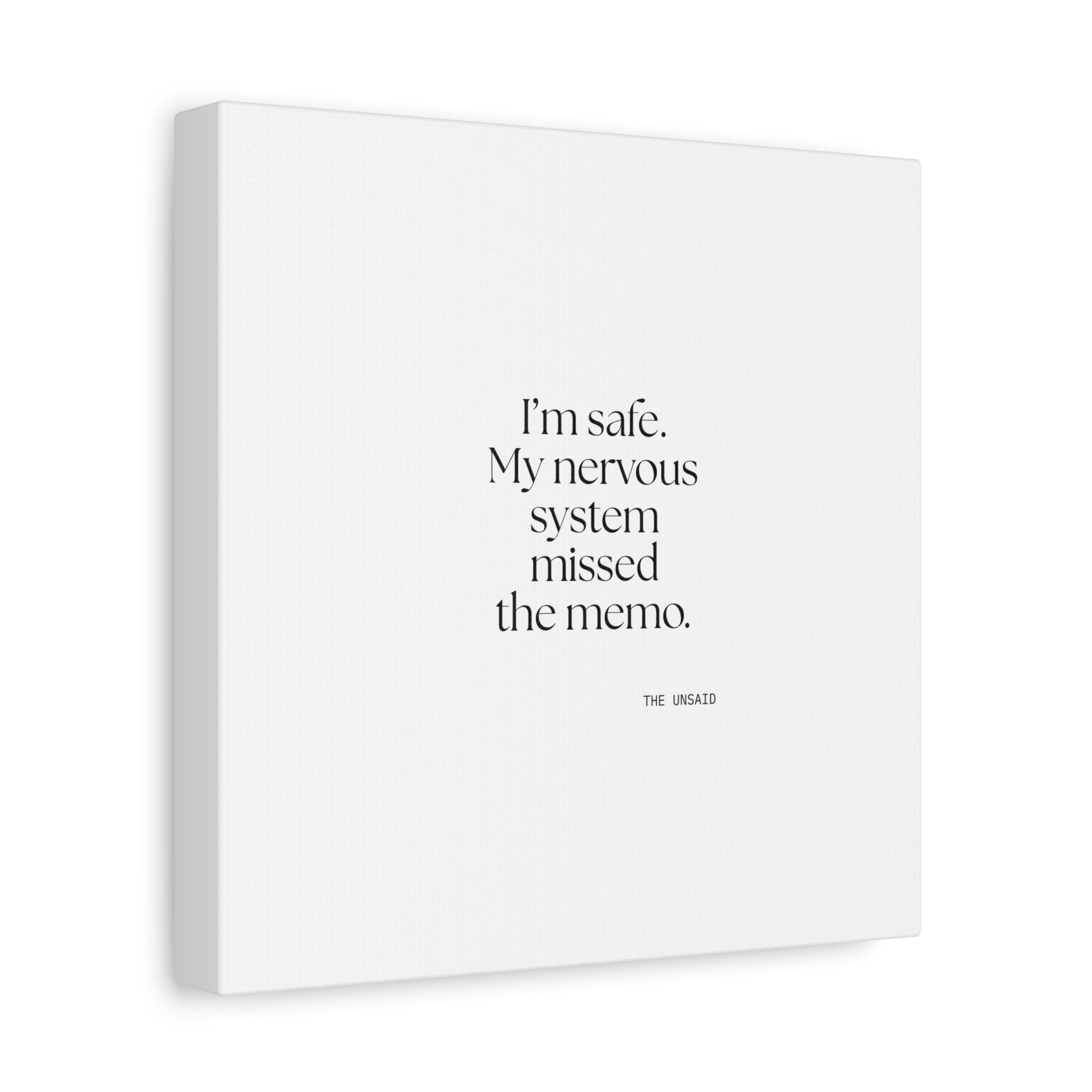 I’m safe. My nervous system missed the memo - Canvas Print - For Quiet Minds
