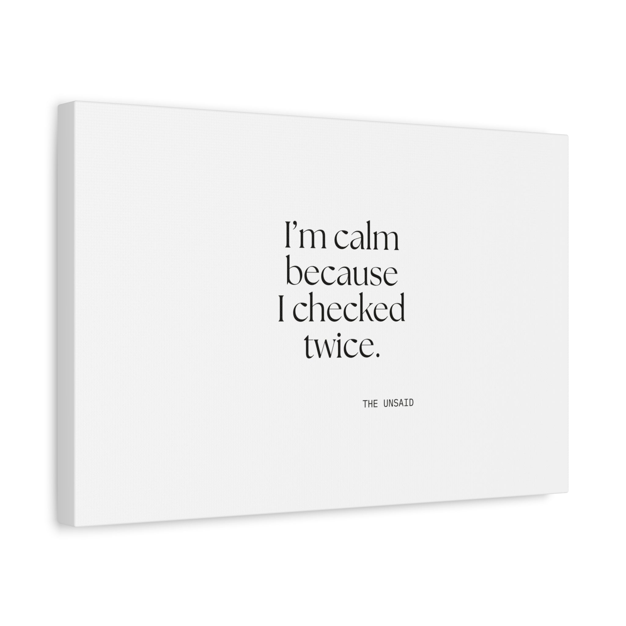 I’m calm because I checked twice - Canvas Print - Dry Humor