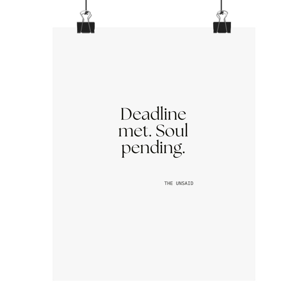 Deadline met. Soul pending - Poster - For Tired Days