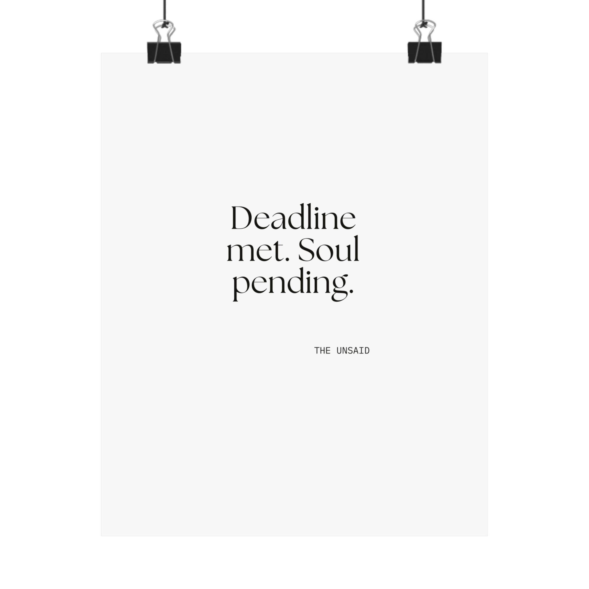 Deadline met. Soul pending - Poster - For Tired Days