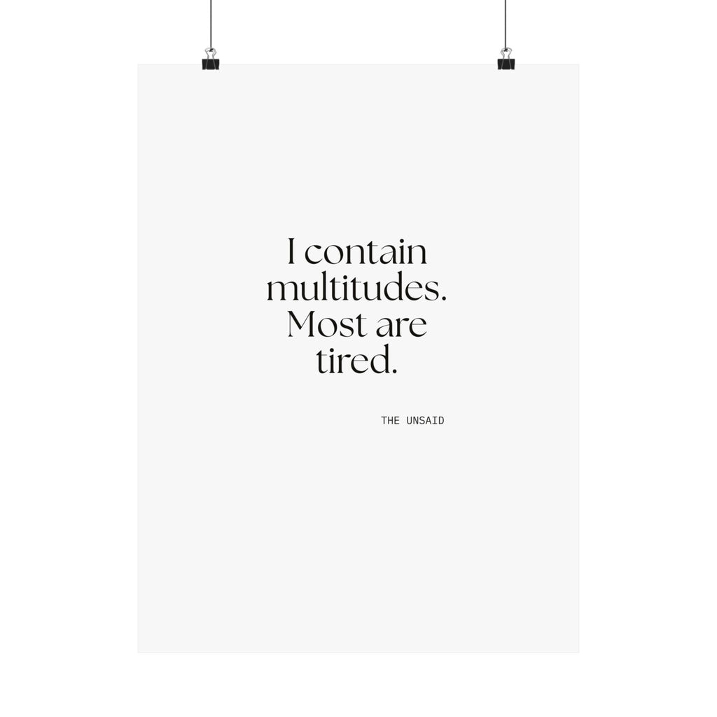 I contain multitudes. Most are tired - Poster - Dry Humor