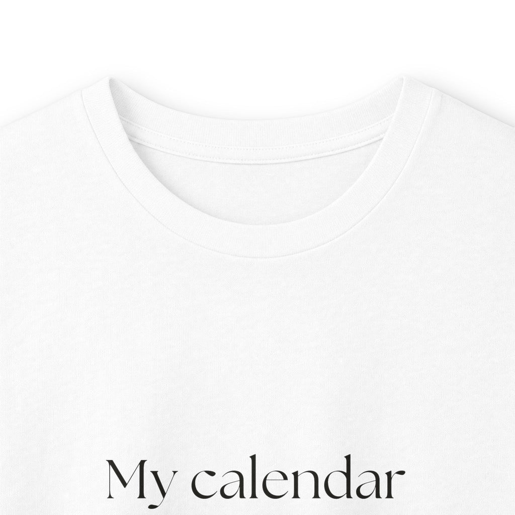 My calendar says I’m fine - Long Sleeve Shirt - For Tired Days