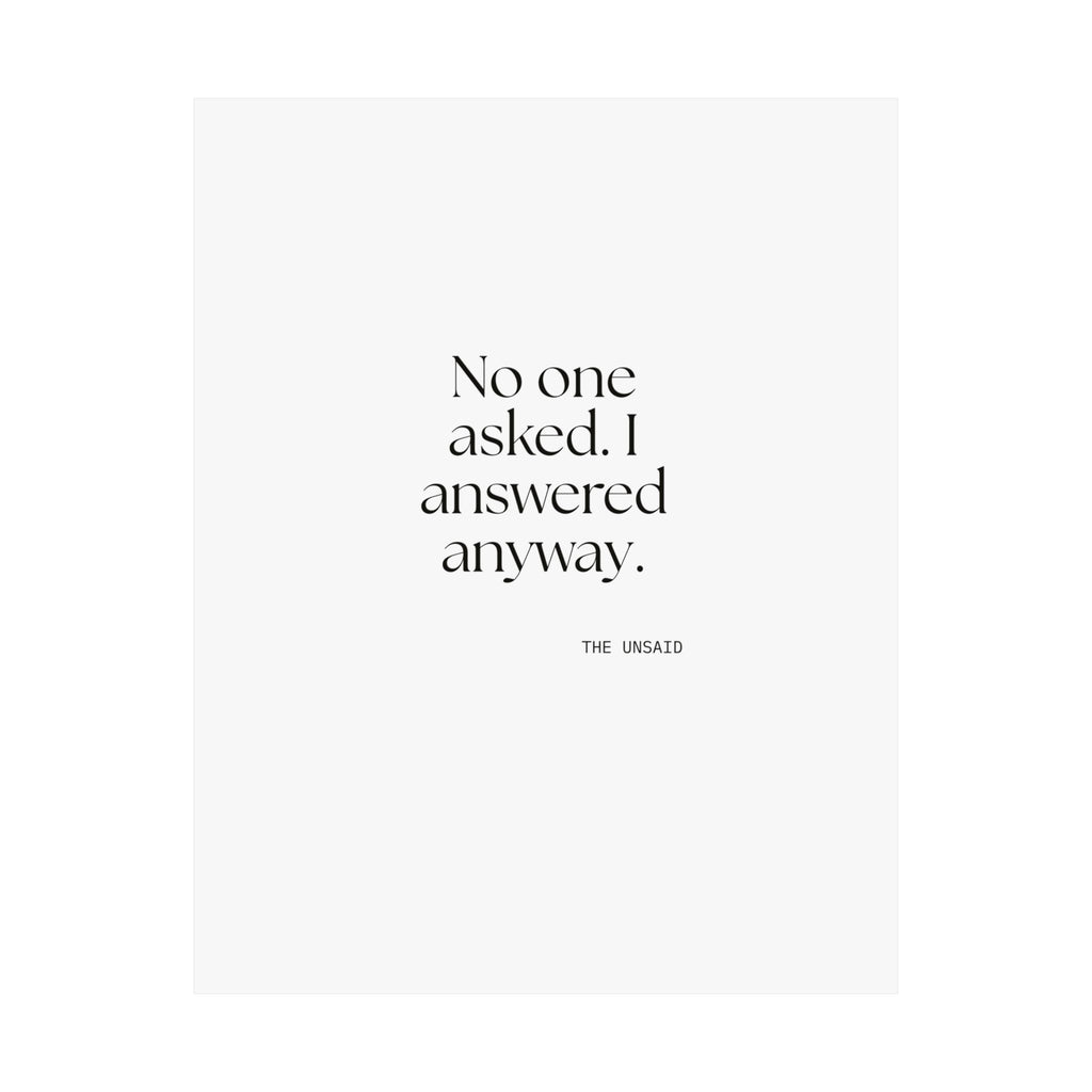 No one asked. I answered anyway - Poster - For Overthinkers