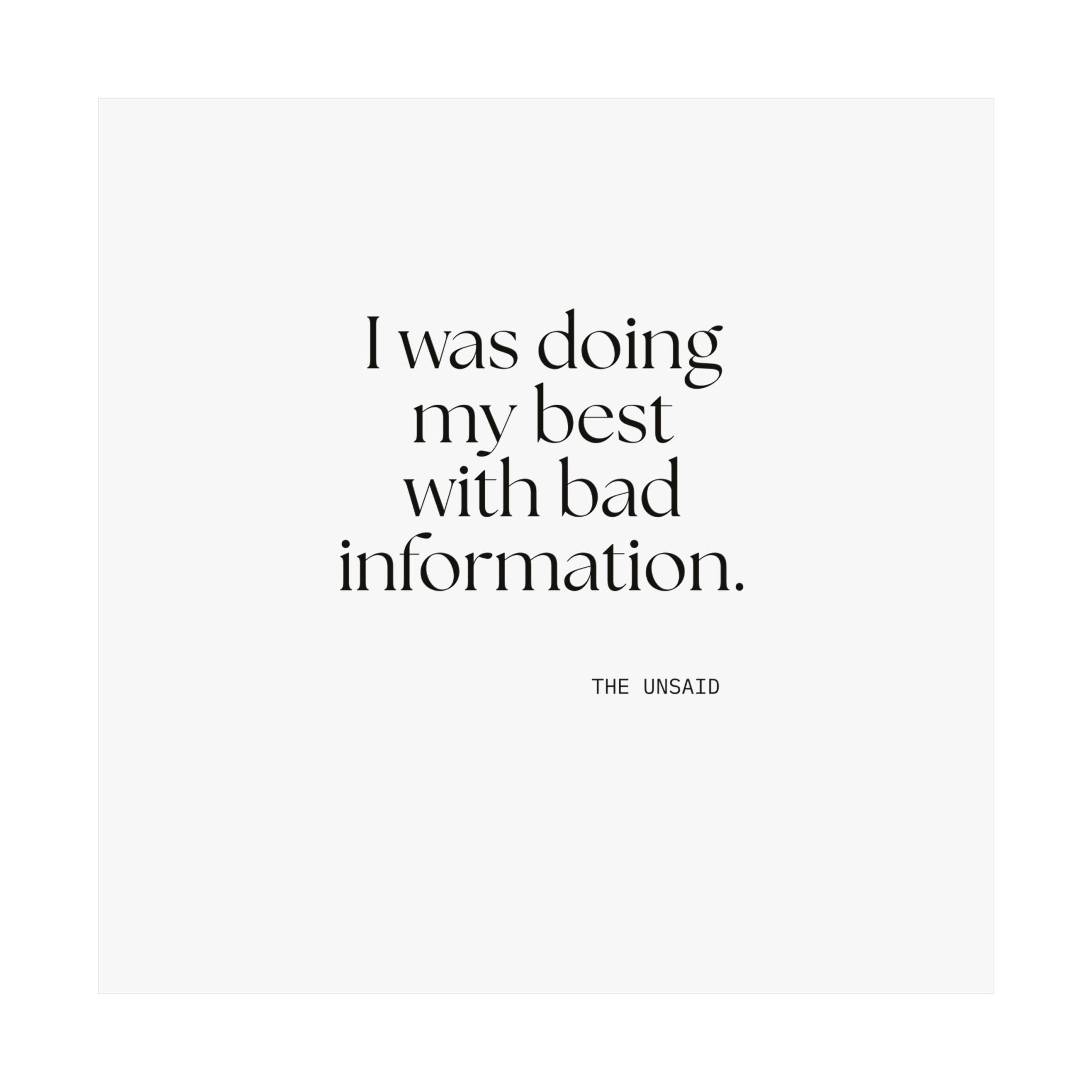 I was doing my best with bad information - Poster - Dry Humor