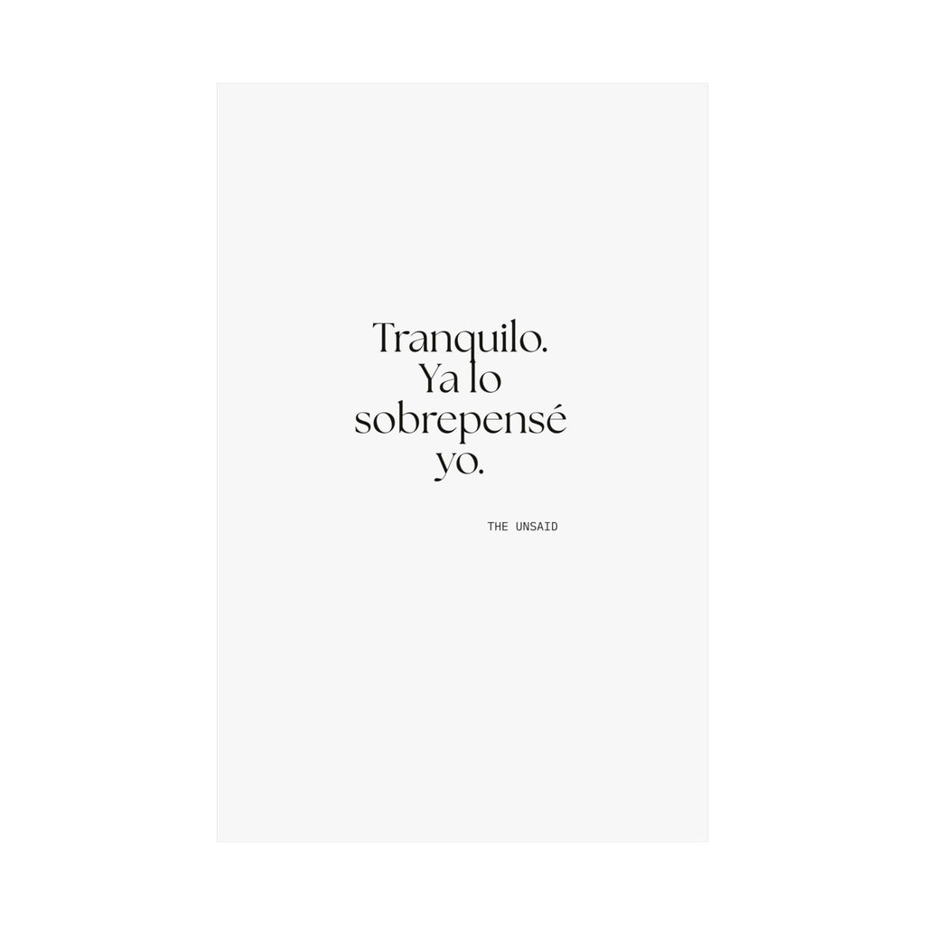 Tranquilo. Ya lo sobrepensé yo - Poster - En Español