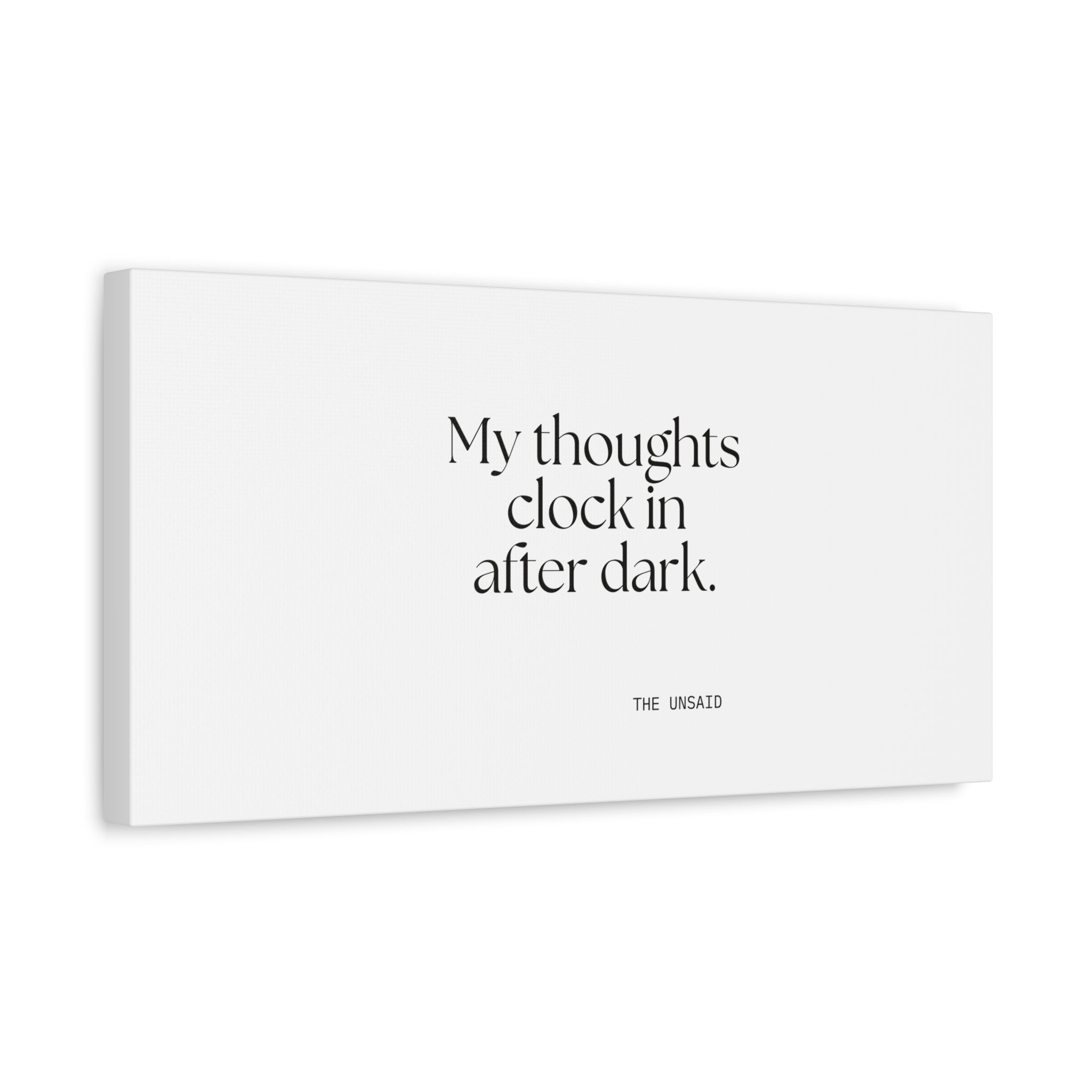 My thoughts clock in after dark - Canvas Print - For Overthinkers