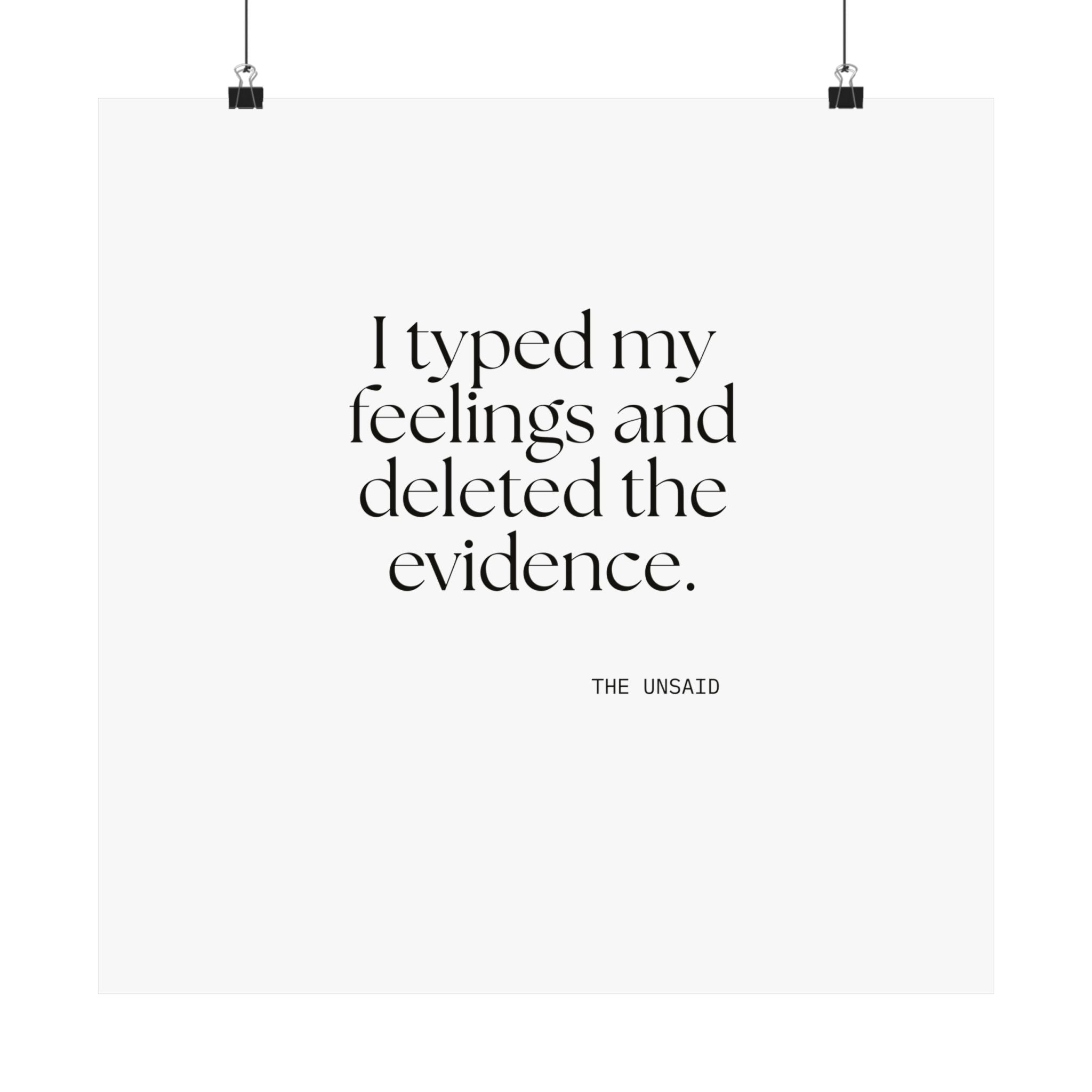I typed my feelings and deleted the evidence - Poster - For Overthinkers