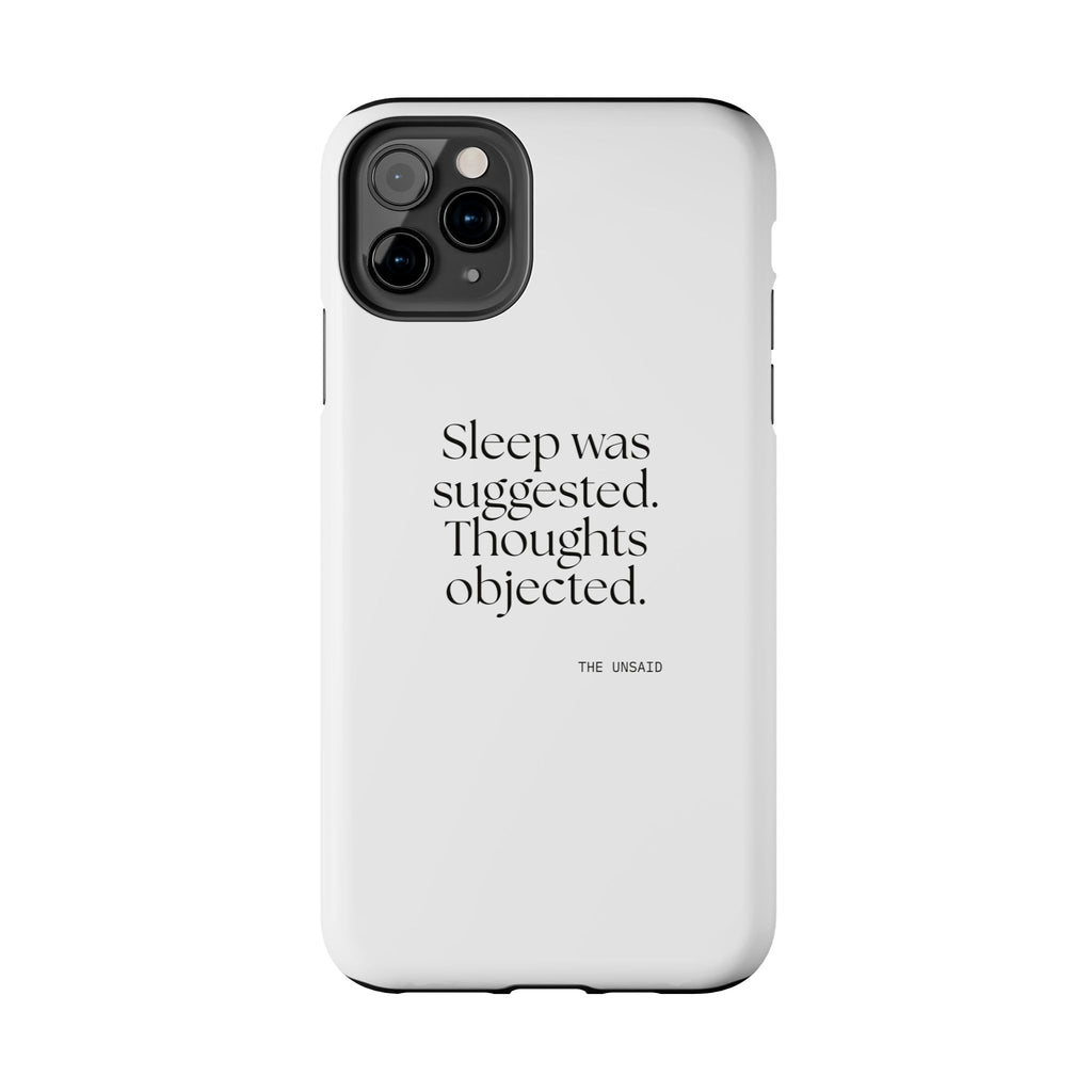 Sleep was suggested. Thoughts objected - Tough Phone Case - For Overthinkers