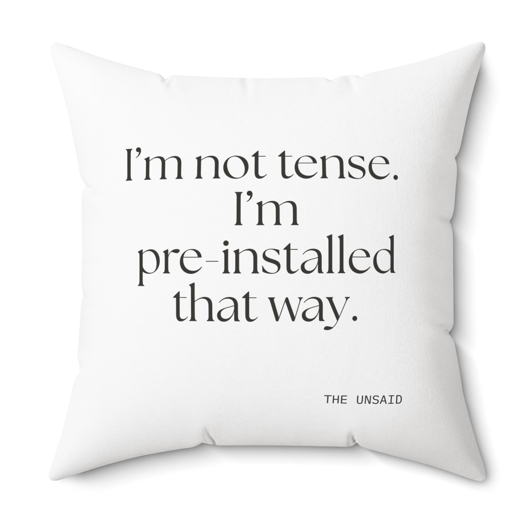 I’m not tense. I’m pre-installed that way - Throw Pillow - For Quiet Minds
