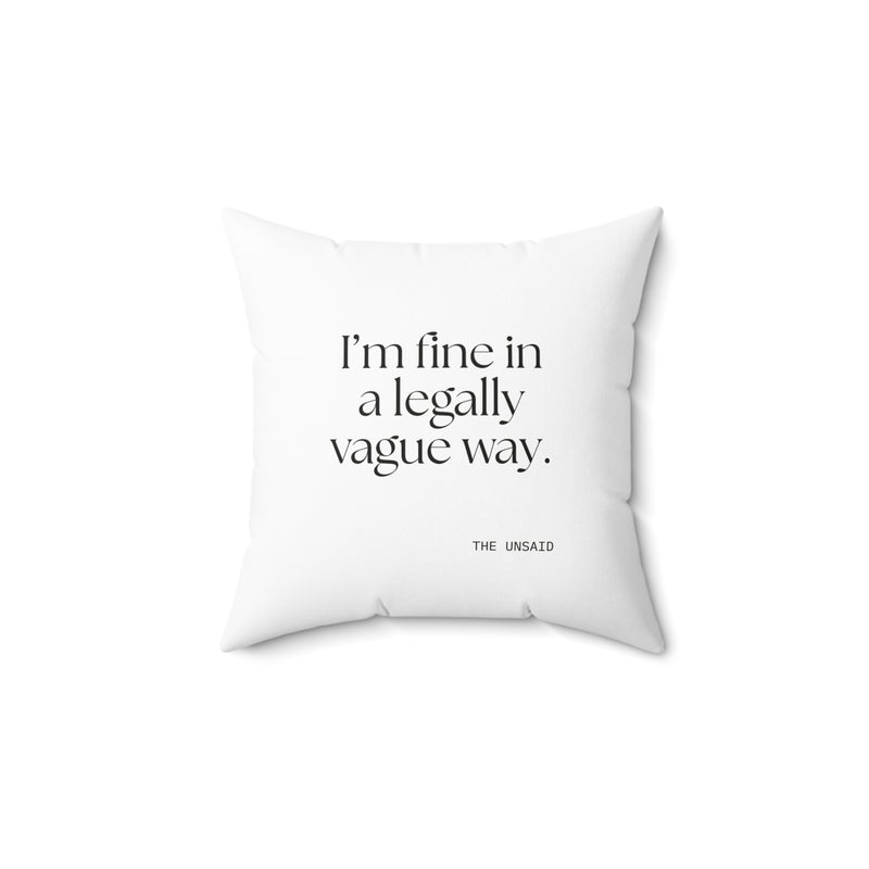 Throw Pillow — I’m fine in a legally vague way.