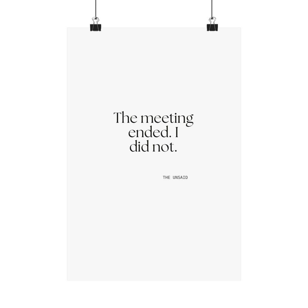 The meeting ended. I did not - Poster - For Tired Days