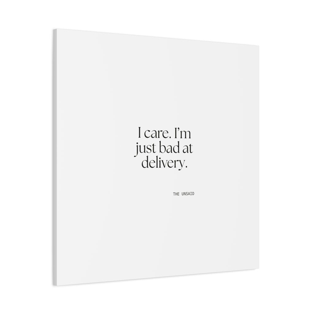 I care. I’m just bad at delivery - Canvas Print - For Introverts
