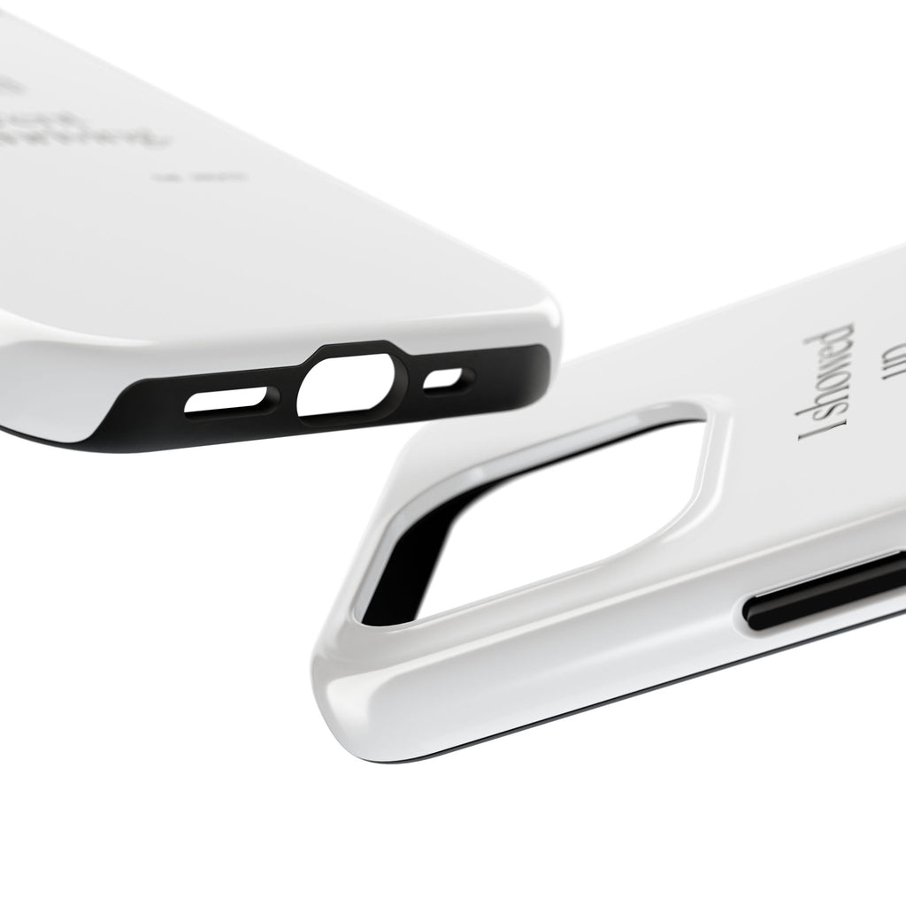 I showed up. Different from thriving - Tough Phone Case - Dry Humor