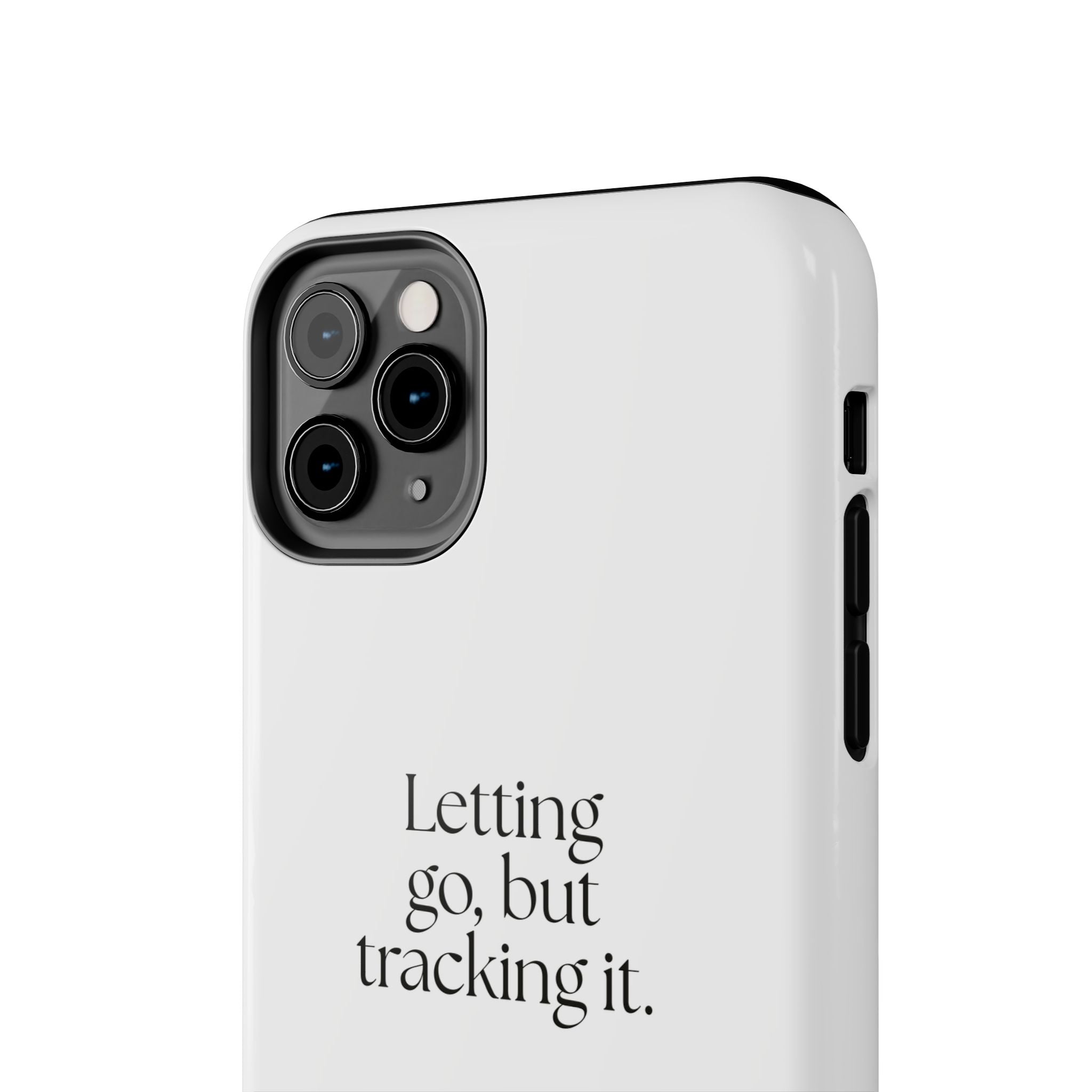Letting go, but tracking it - Tough Phone Case - Dry Humor