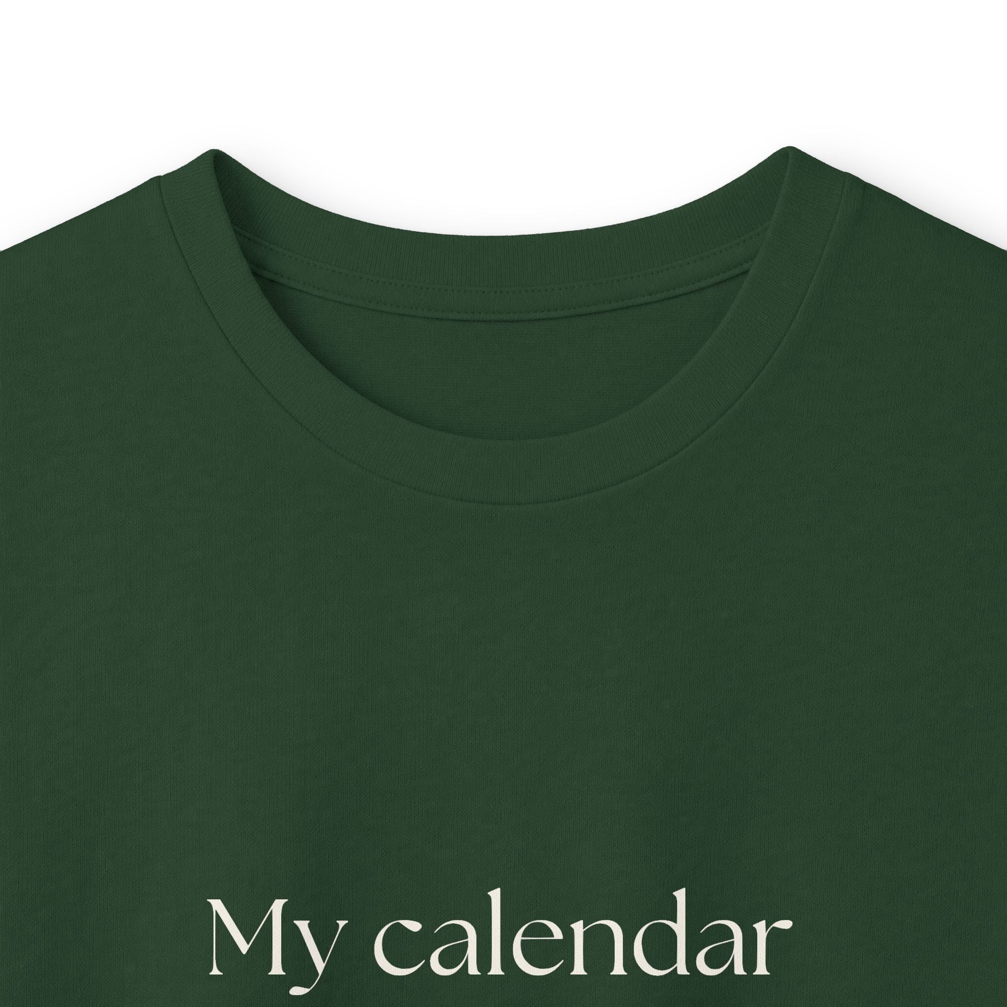 My calendar says I’m fine - Long Sleeve Shirt - For Tired Days