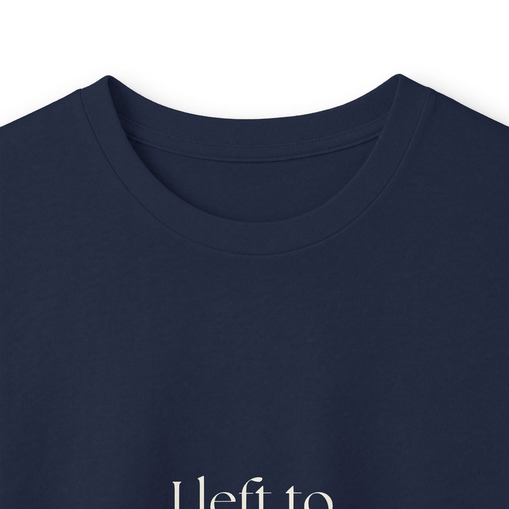 I left to stay kind - Long Sleeve Shirt - For Introverts