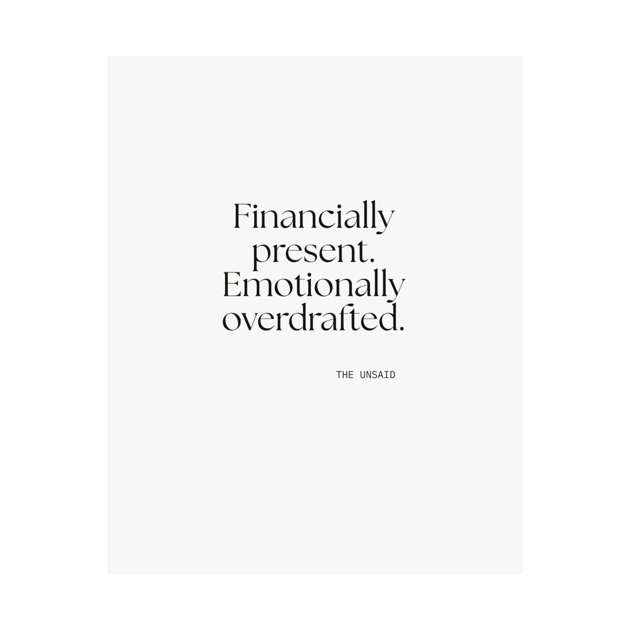 Financially present. Emotionally overdrafted - Poster - Dry Humor
