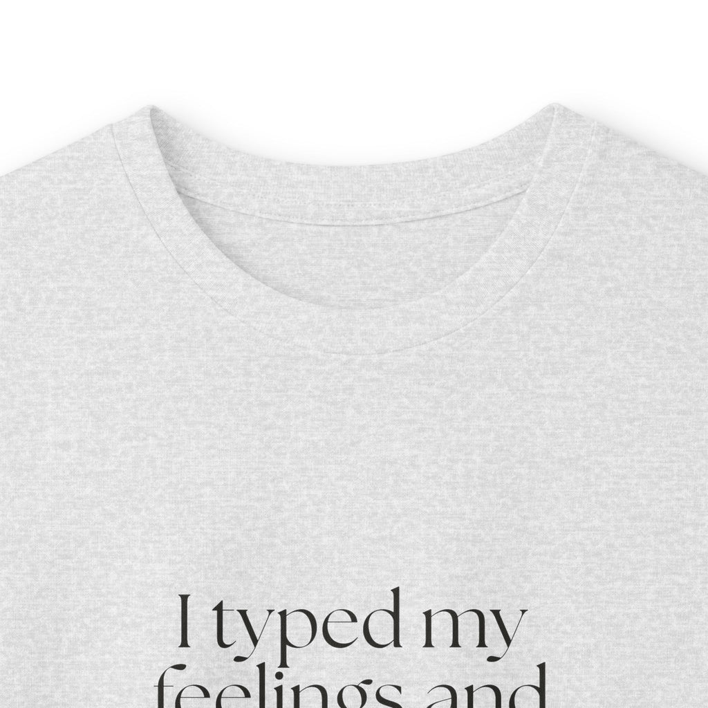 I typed my feelings and deleted the evidence - Long Sleeve Shirt - For Overthinkers