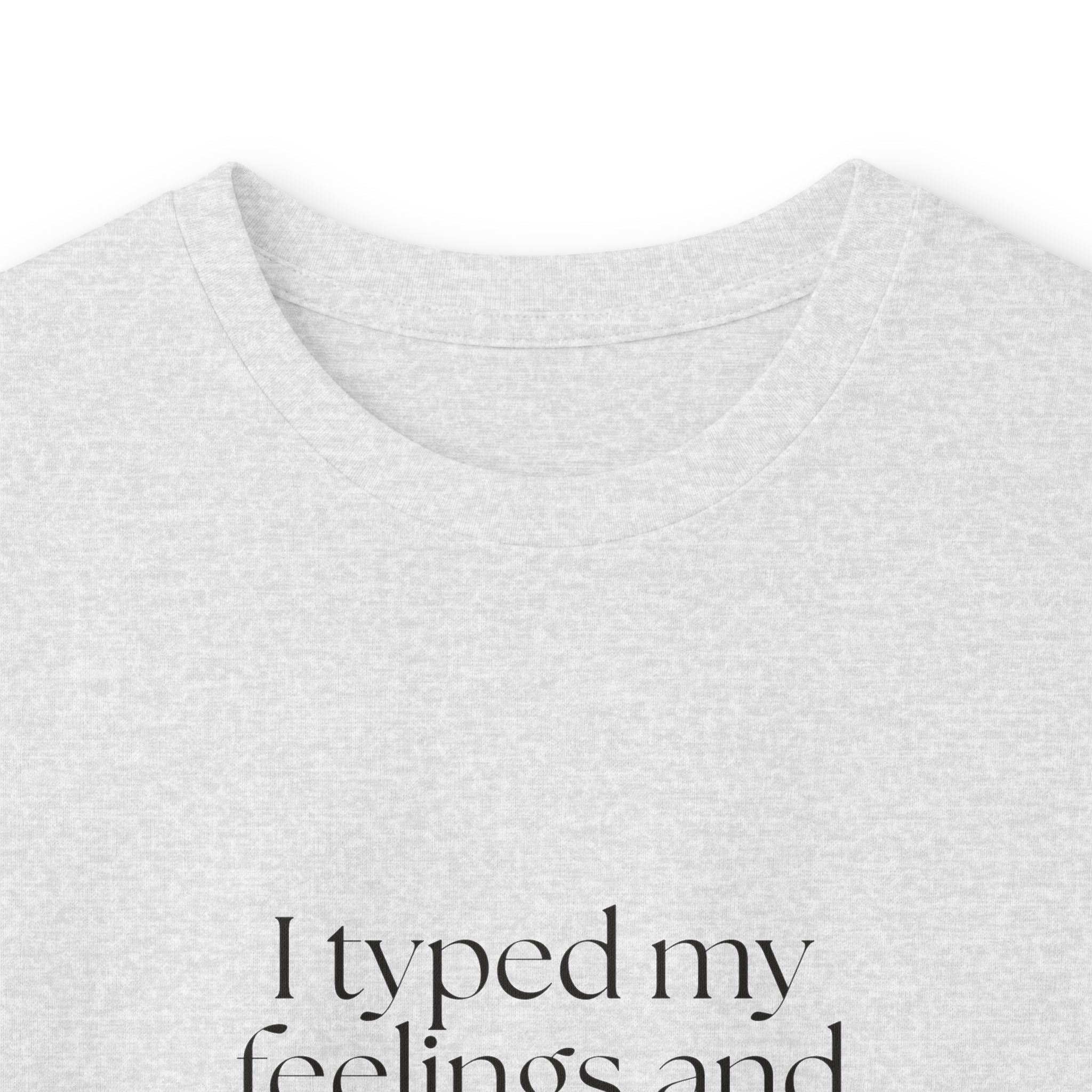 I typed my feelings and deleted the evidence - Long Sleeve Shirt - For Overthinkers