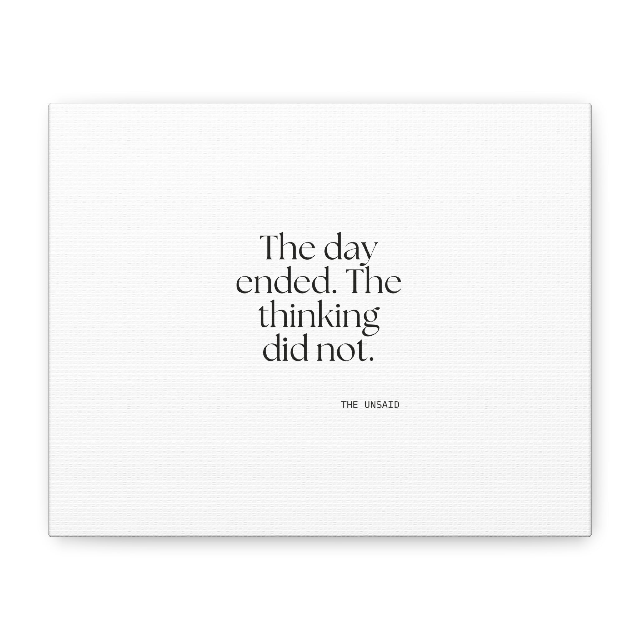 The day ended. The thinking did not - Canvas Print - For Overthinkers